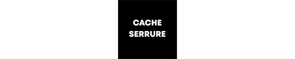 Cache serrure